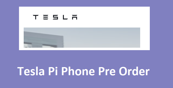 Tesla Pi Phone Pre Order 2025